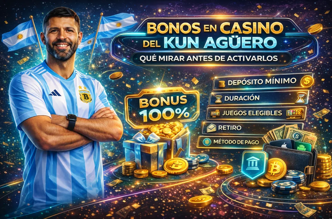 Bonos en casino del Kun Aguero: qué mirar antes de activarlos